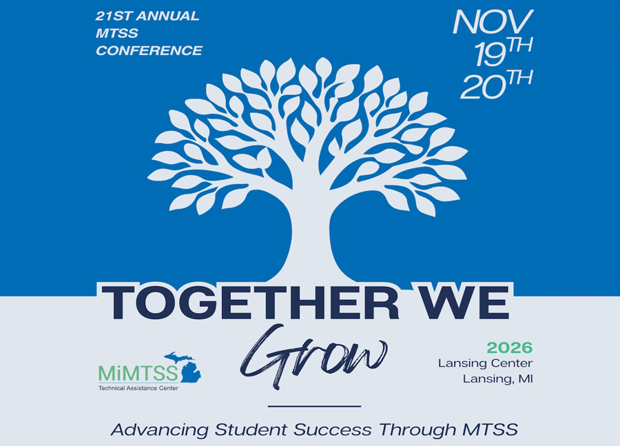 21st Annual MTSS Conference: Nov. 19-20. Together We Grow.